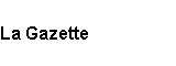 La Gazette